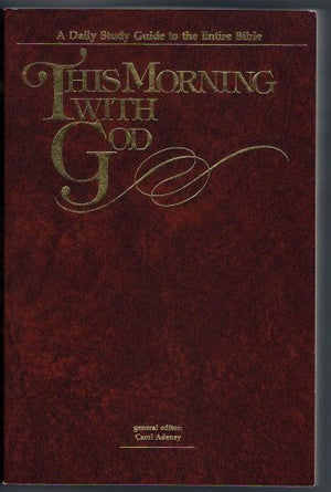 This Morning With God: A Daily Study Guide to the Entire Bible,New