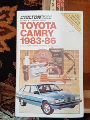 Chilton'S Repair And Tune Up Guide Toyota Camry 198386: All U. S. And Canadian Models Of Toyota Camry (Chilton'S Repair Manual),Used