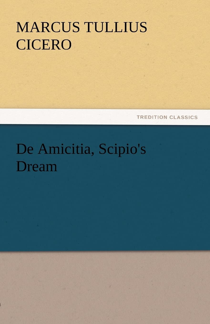 de Amicitia, Scipio's Dream,Used