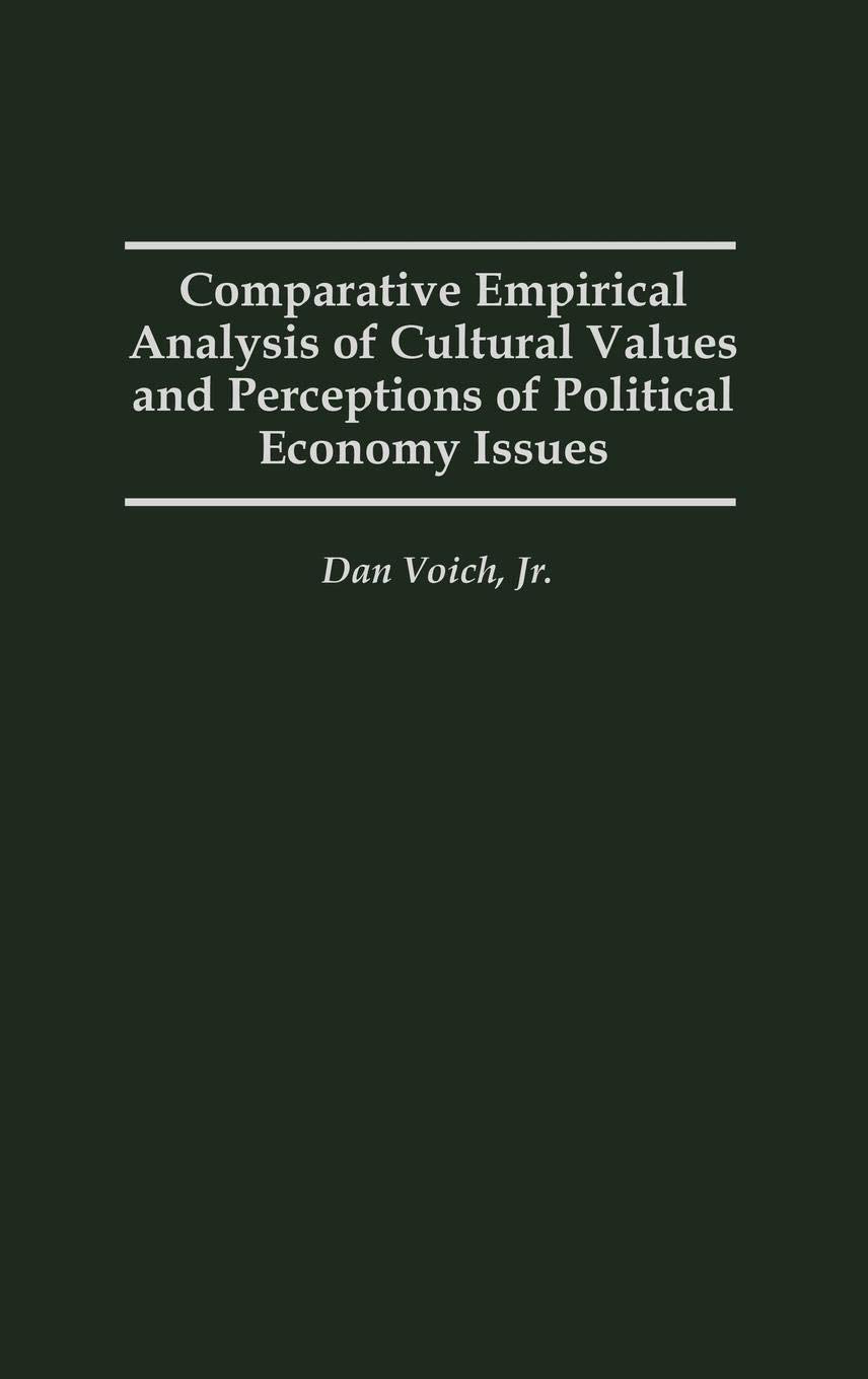 Comparative Empirical Analysis Of Cultural Values And Perceptions Of Political Economy Issues:,Used
