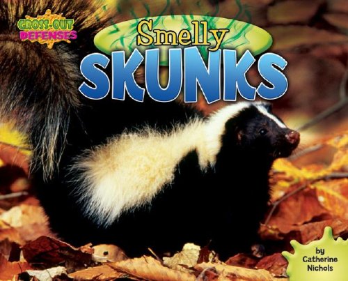 Smelly Skunks  Nonfiction Reading For Grade 2, Developmental Learning For Young Readers  Grossout Defenses