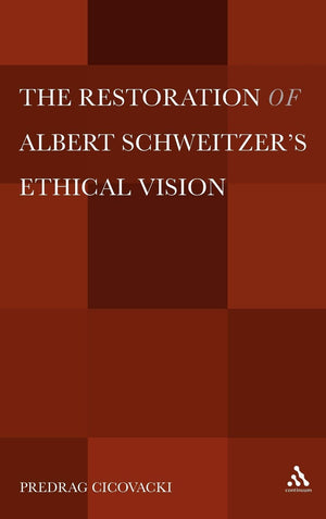 The Restoration Of Albert Schweitzer'S Ethical Vision,Used