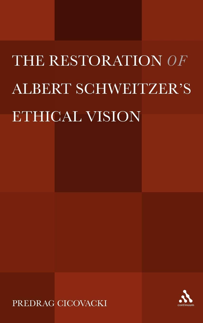 The Restoration Of Albert Schweitzer'S Ethical Vision,Used
