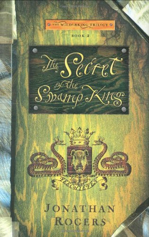 The Secret of the Swamp King (The Wilderking Trilogy),Used