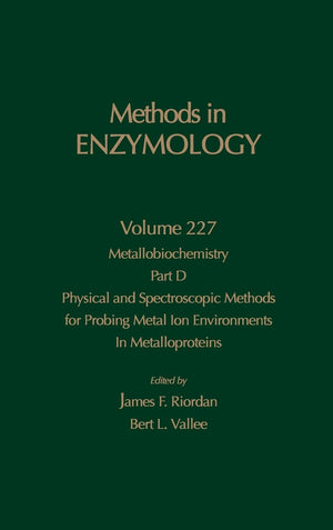 Metallobiochemistry, Part D: Physical And Spectroscopic Methods For Probing Metal Ion Environments In Metalloproteins (Volume 22