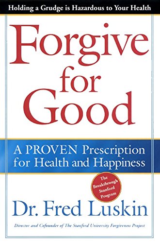Forgive for Good: A Proven Prescription for Health and Happiness,Used