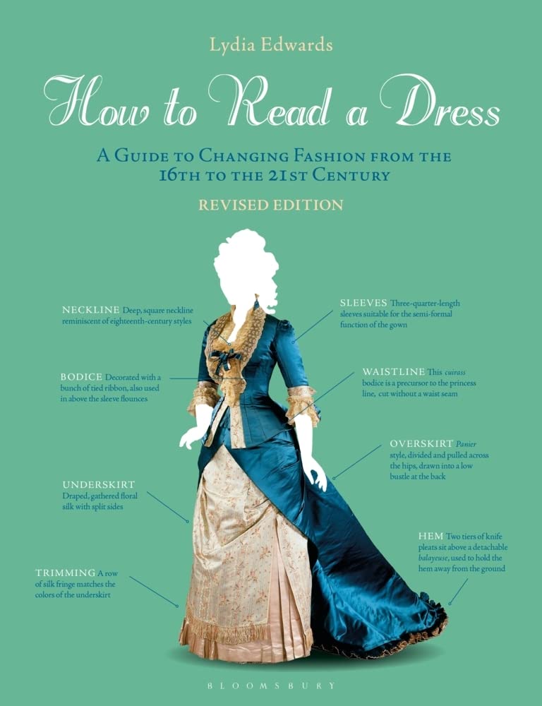 How to Read a Dress: A Guide to Changing Fashion from the 16th to the 21st Century,Used