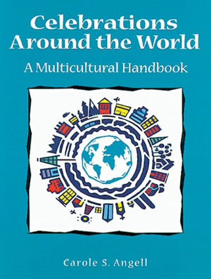 Celebrations around the World: A Multicultural Handbook,Used