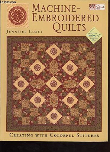 Machine Embroidered Quilts: Creating With Colorful Stitches,Used