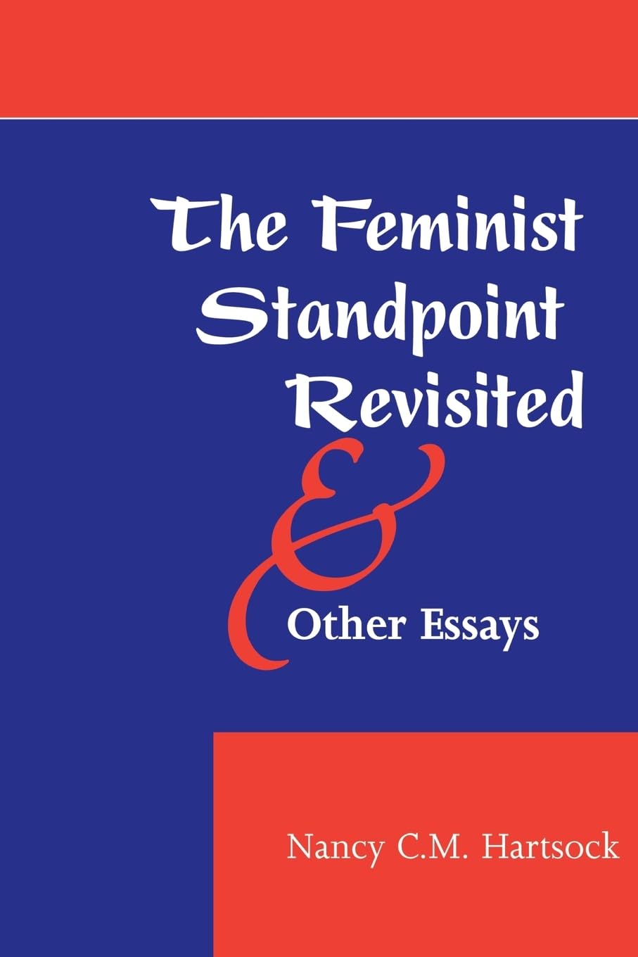 The Feminist Standpoint Revisited, And Other Essays (Feminist Theory & Politics S),Used