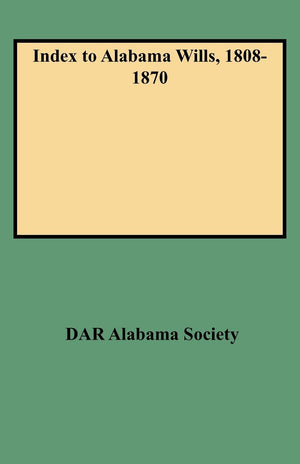Index To Alabama Wills, 18081870,New