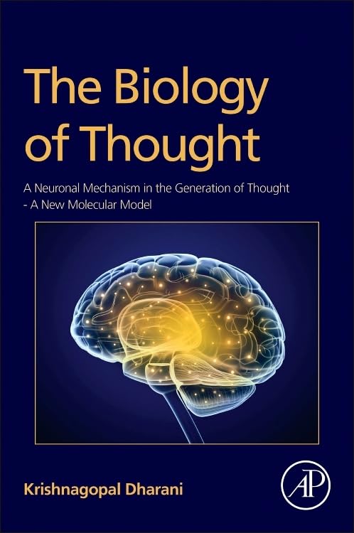 The Biology of Thought: A Neuronal Mechanism in the Generation of Thought  A New Molecular Model,Used