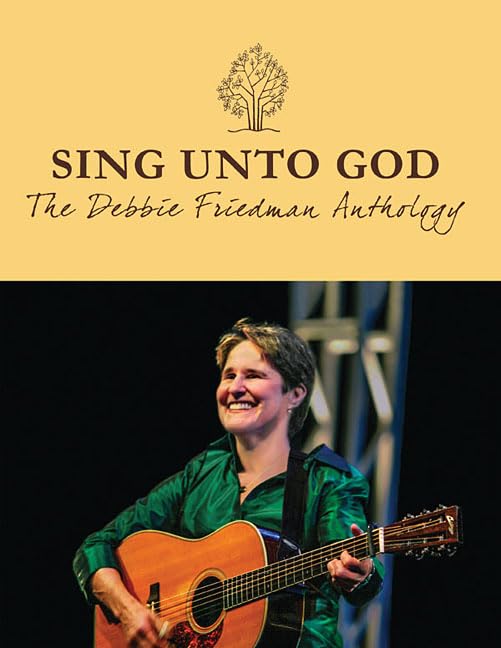 Sing Unto God  The Debbie Friedman Anthology,New