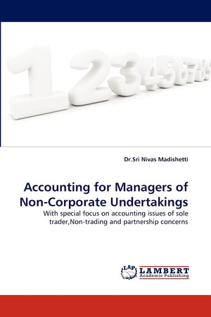 Accounting for Managers of NonCorporate Undertakings: With special focus on accounting issues of sole trader,Nontrading and pa,Used