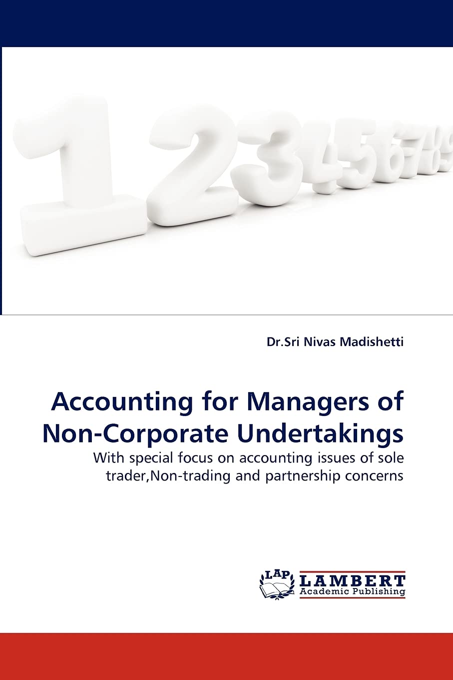 Accounting for Managers of NonCorporate Undertakings: With special focus on accounting issues of sole trader,Nontrading and pa,Used