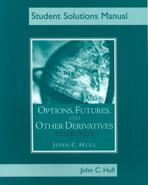 Students Solutions Manual for Options, Futures, and Other Derivatives, Sixth Edition,Used