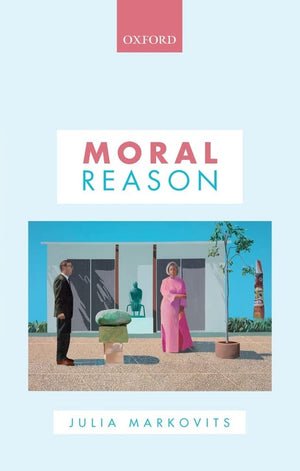Moral Reason (Oxford Philosophical Monographs),New