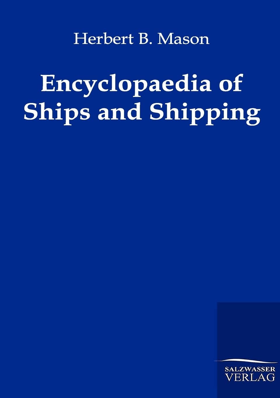 Encyclopaedia of Ships and Shipping,Used