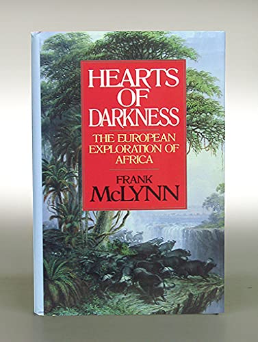 Hearts of Darkness: The European Exploration of Africa,Used