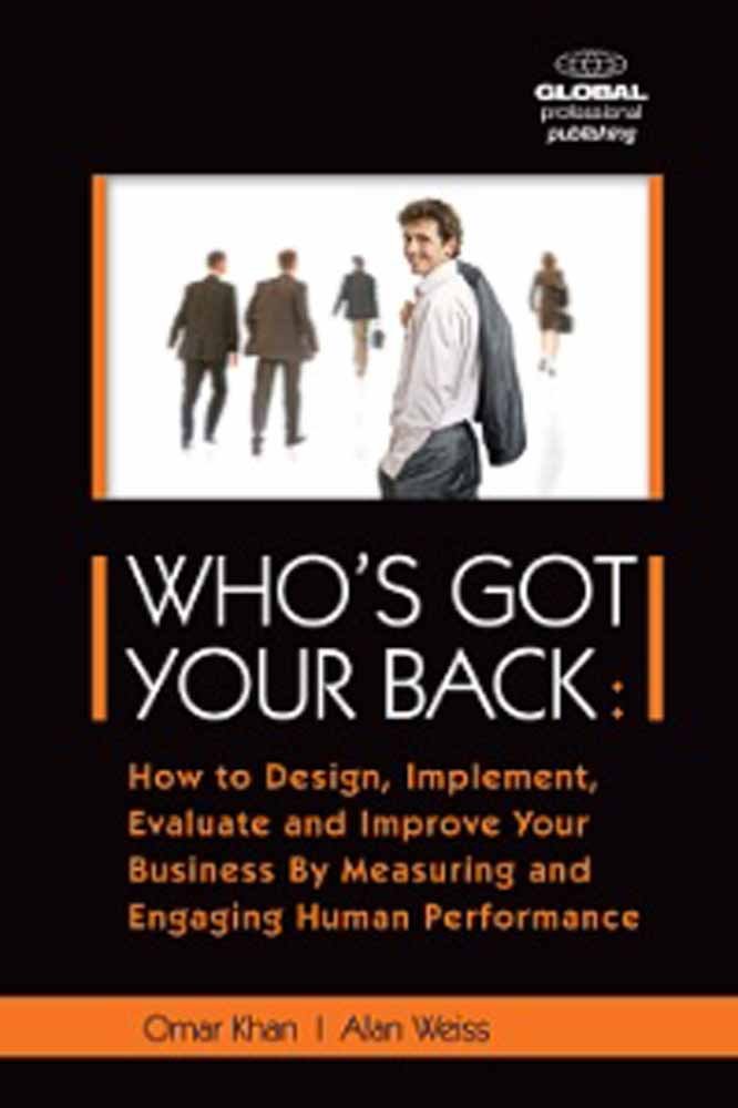 Whos Got Your Back: How to Design, Implement, Evaluate and Improve Your Business by Measuring and Engaging Human Performance,Used