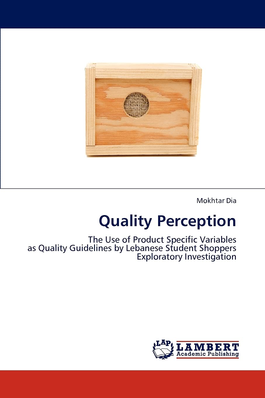 Quality Perception: The Use of Product Specific Variables as Quality Guidelines by Lebanese Student Shoppers Exploratory Investi,Used