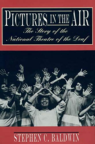 Pictures in the Air: The Story of the National Theatre of the Deaf,New