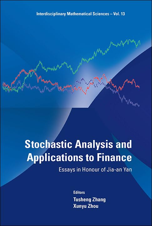 STOCHASTIC ANALYSIS AND APPLICATIONS TO FINANCE: ESSAYS IN HONOUR OF JIAAN YAN (Interdisciplinary Mathematical Sciences),Used