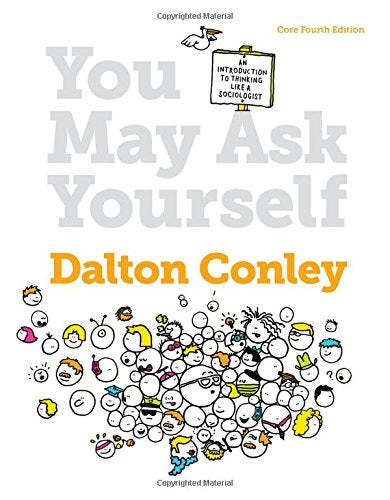 You May Ask Yourself: An Introduction to Thinking Like a Sociologist (Core Fourth Edition),Used