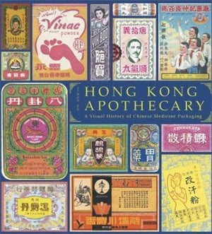 Hong Kong Apothecary: A Visual History of Chinese Medicine Packaging,Used
