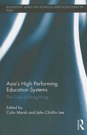 Asia's High Performing Education Systems: The Case of Hong Kong (Routledge Series on Schools and Schooling in Asia),Used