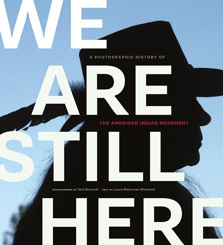 We Are Still Here: A Photographic History of the American Indian Movement,Used