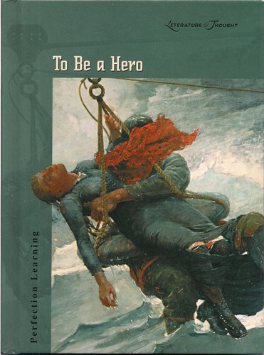 Literature & Thought: To Be a Hero,Used