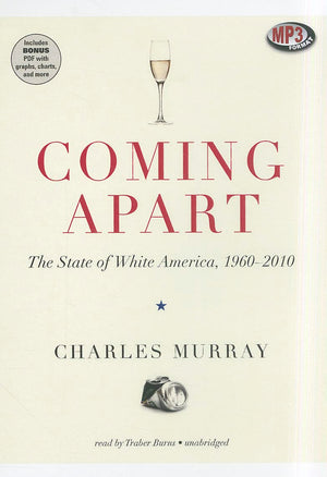 Coming Apart: The State of White America, 19602010,Used