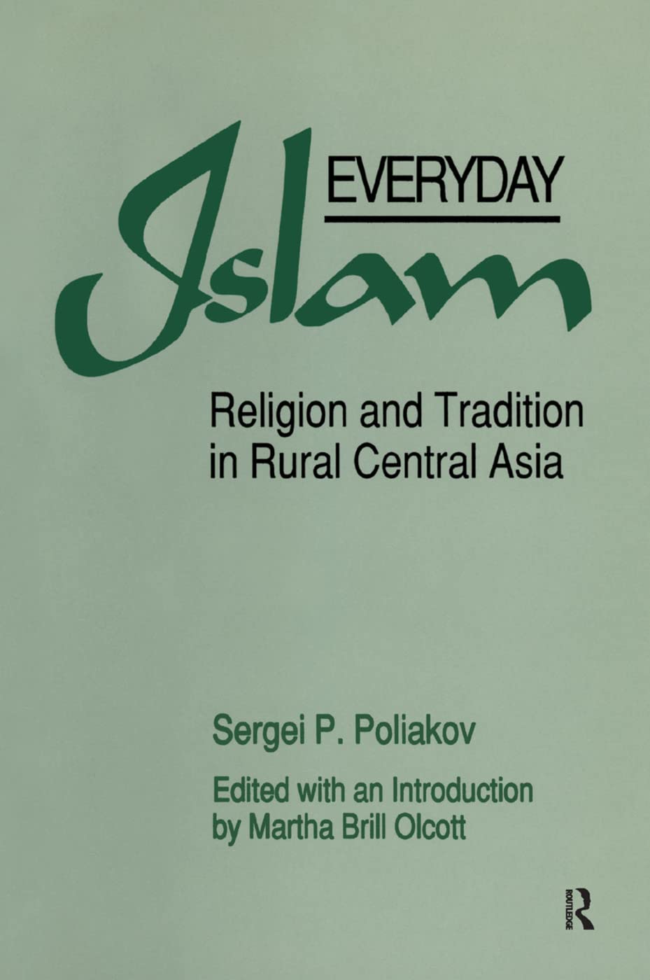 Everyday Islam: Religion and Tradition in Rural Central Asia,Used