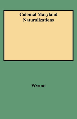 Colonial Maryland Naturalizations,Used