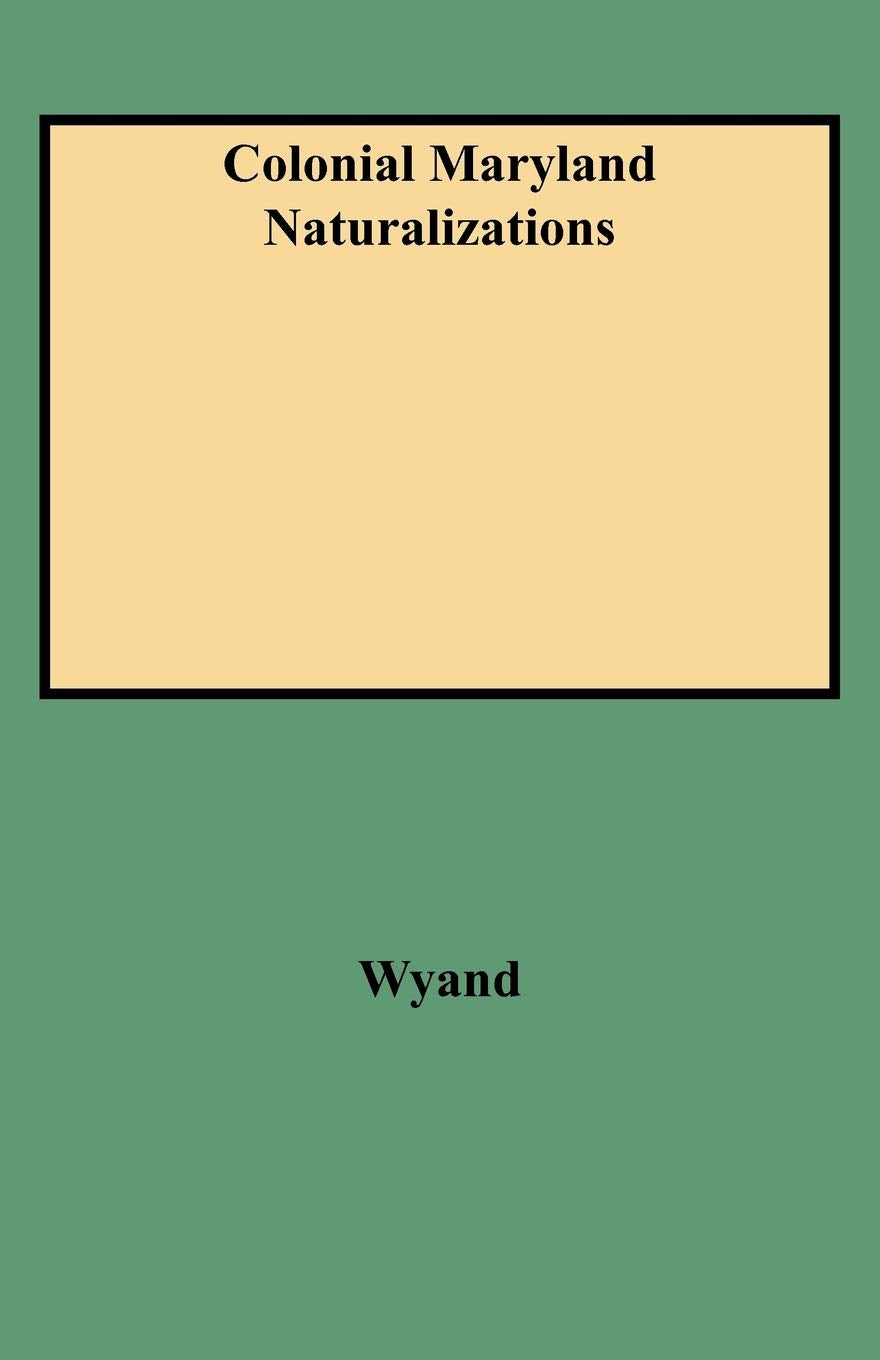 Colonial Maryland Naturalizations,Used