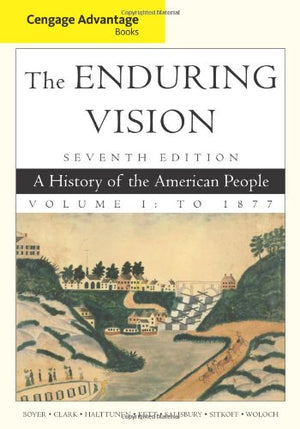 The Enduring Vision: A History of the American People: to 1877 (Cengage Advantage Books),Used