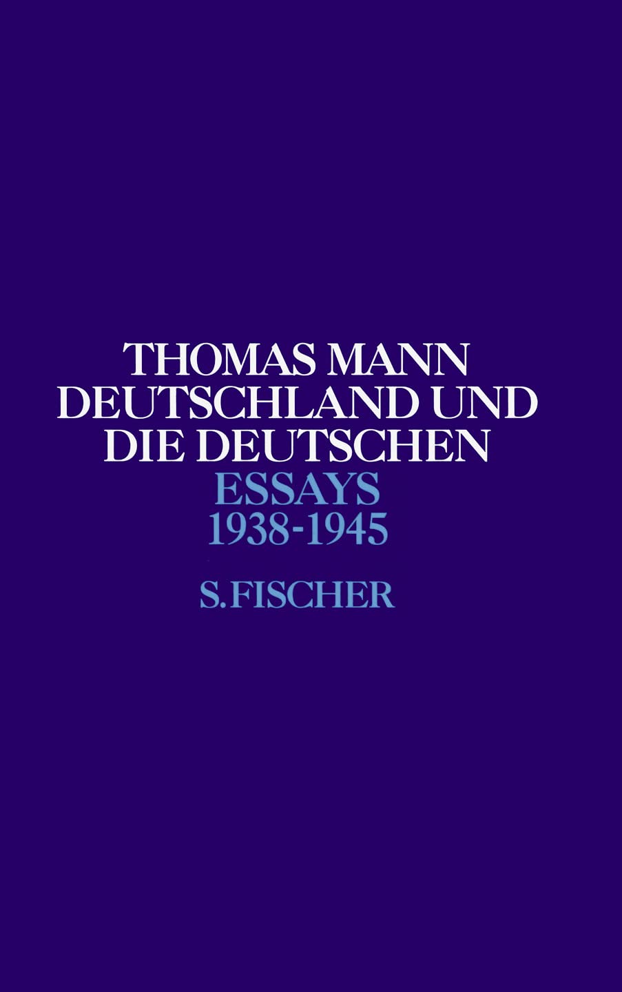 Deutschland und die Deutschen: 19381945 (Thomas Mann, Essays),Used