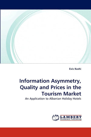 Information Asymmetry, Quality and Prices in the Tourism Market: An Application to Albanian Holiday Hotels,Used