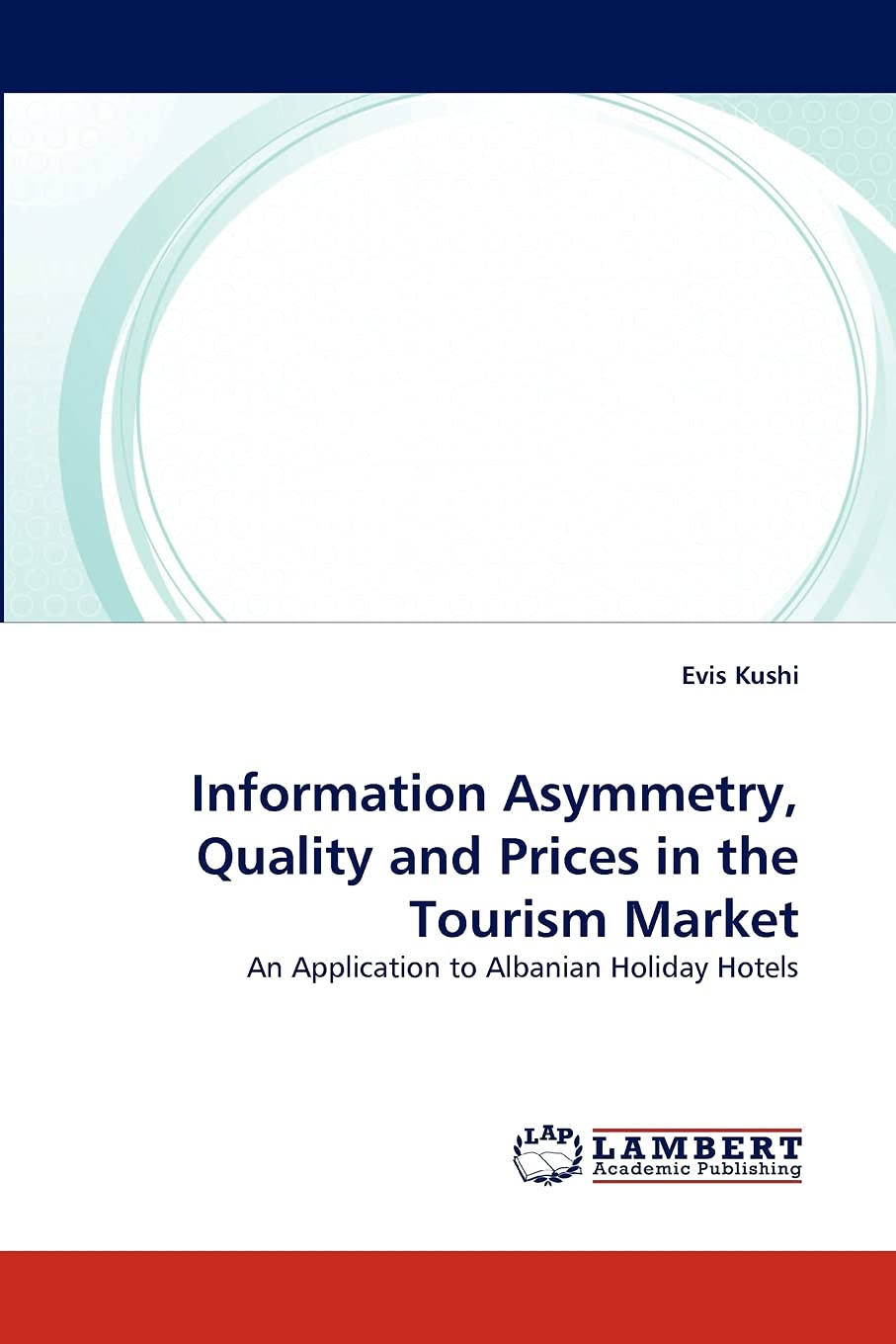 Information Asymmetry, Quality and Prices in the Tourism Market: An Application to Albanian Holiday Hotels,Used
