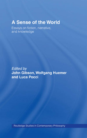 A Sense of the World: Essays on Fiction, Narrative, and Knowledge (Routledge Studies in Contemporary Philosophy),Used