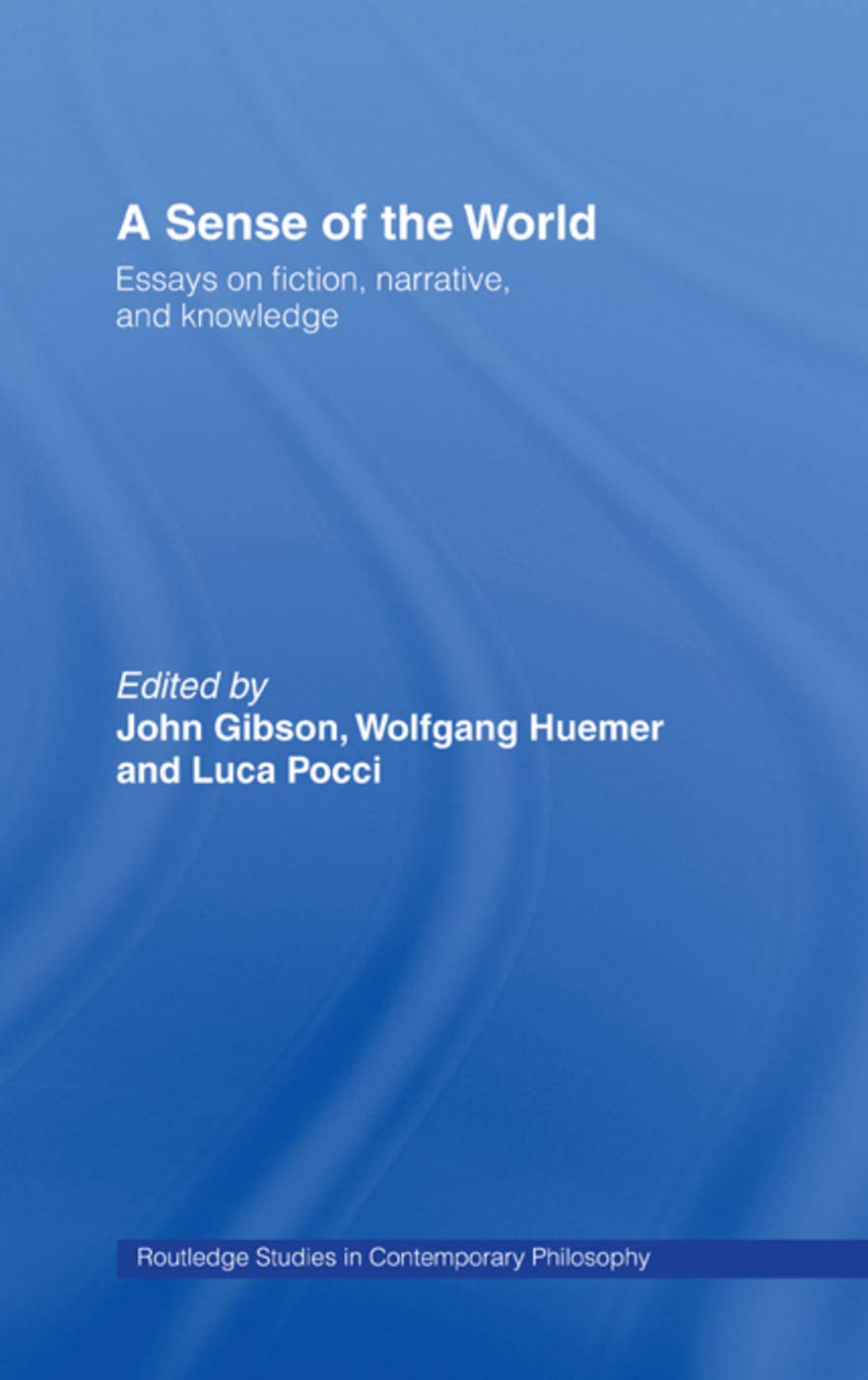 A Sense of the World: Essays on Fiction, Narrative, and Knowledge (Routledge Studies in Contemporary Philosophy),Used