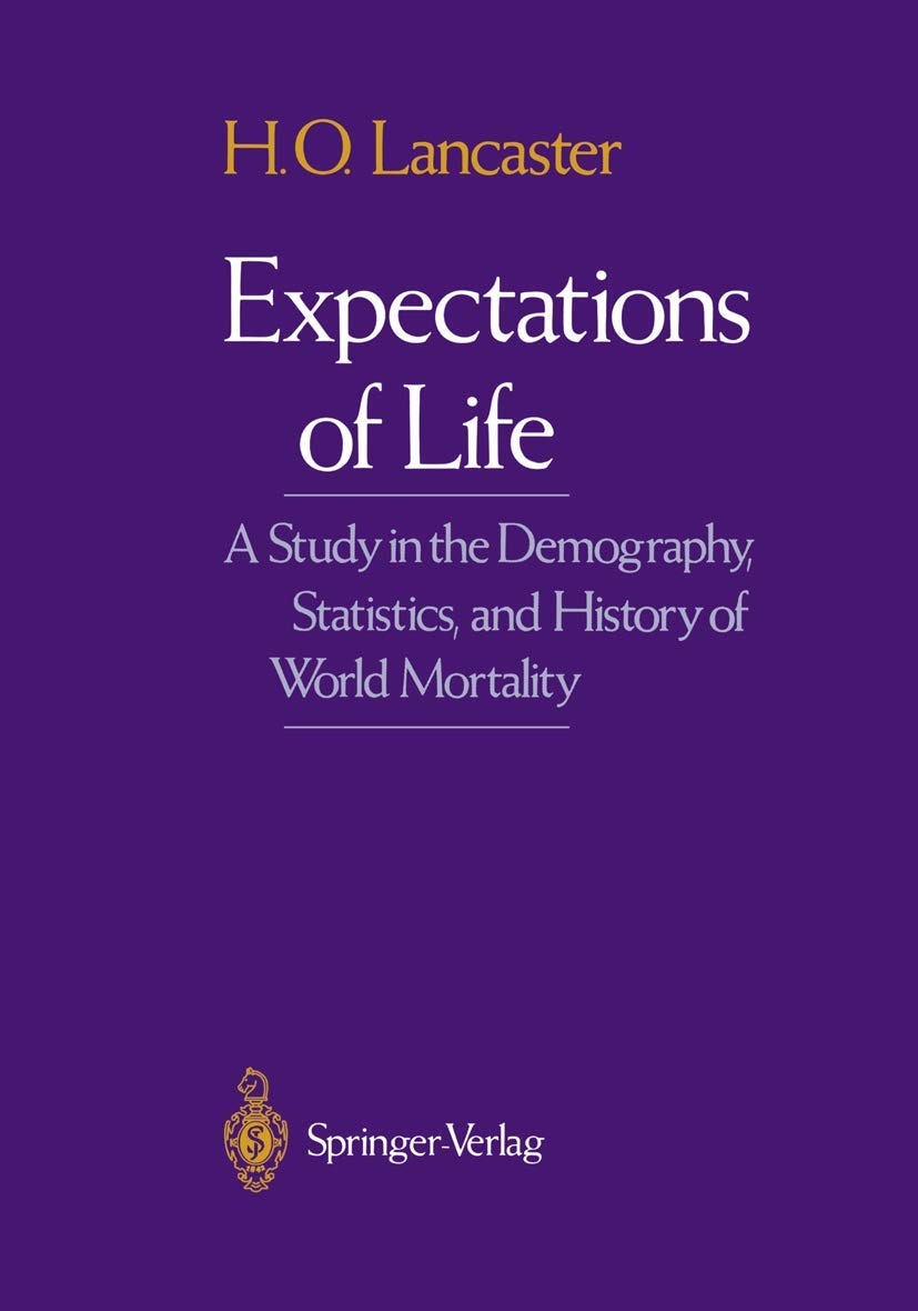 Expectations of Life: A Study in the Demography, Statistics, and History of World Mortality,Used
