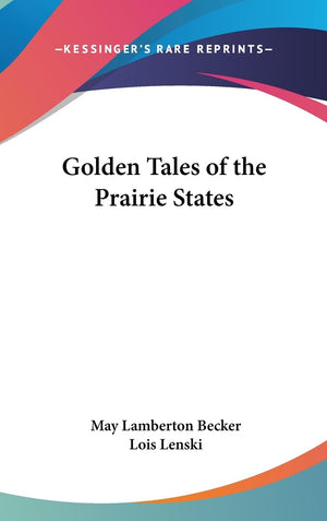 Golden Tales Of The Prairie States,New