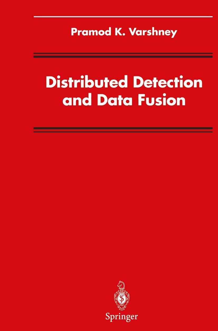 Distributed Detection and Data Fusion (Signal Processing and Data Fusion),New