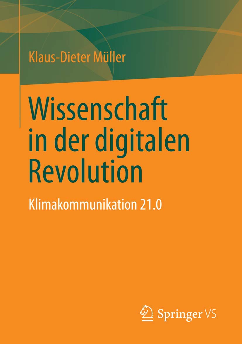 Wissenschaft In Der Digitalen Revolution: Klimakommunikation 21.0 (German Edition),Used