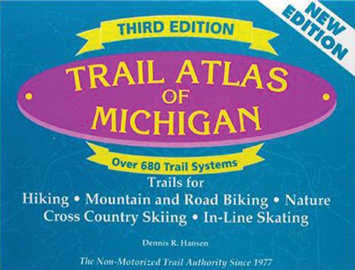 Trail Atlas of Michigan: Nature, Mountain Biking, Hiking Cross Country Skiing,New