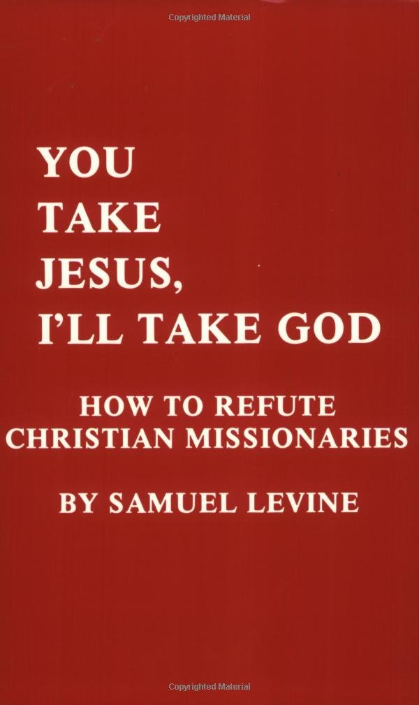 You Take Jesus, I'll Take God: How to Refute Christian Missionaries,Used