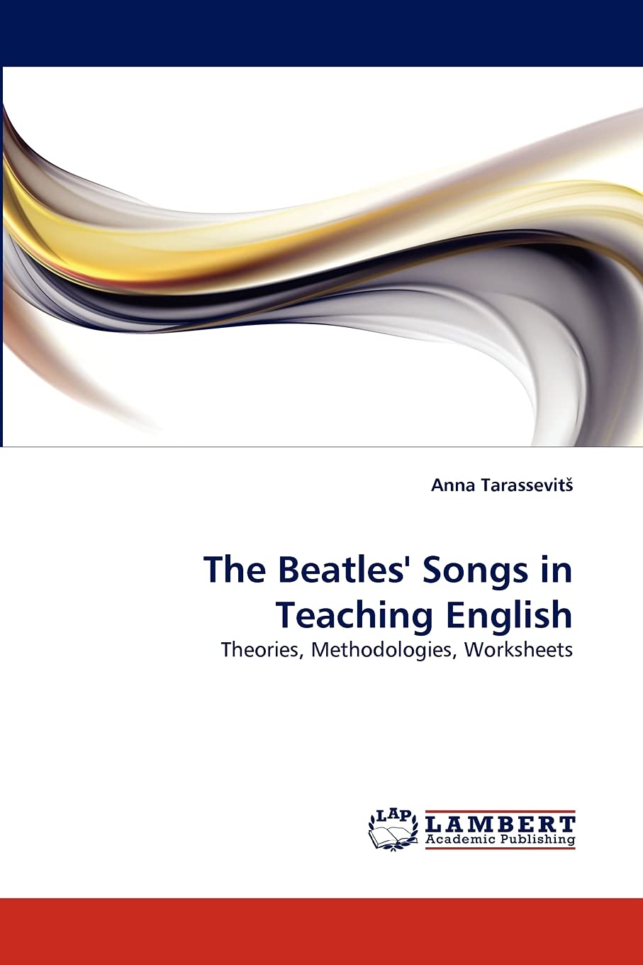 The Beatles' Songs in Teaching English: Theories, Methodologies, Worksheets,Used