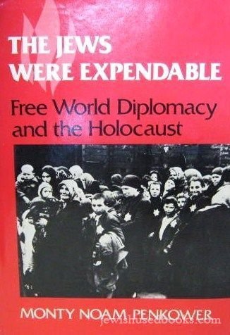 The Jews Were Expendable: Free World Diplomacy and the Holocaust,Used